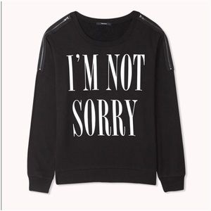 Forever 21 I’m Not Sorry Sweatshirt